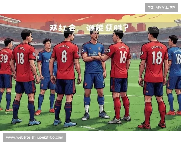 英超巅峰对决利物浦迎战阿森纳谁能问鼎榜首争锋相对再续经典传奇 英超巅峰对决利物浦迎战阿森纳谁能问鼎榜首争锋相对再续经典传奇