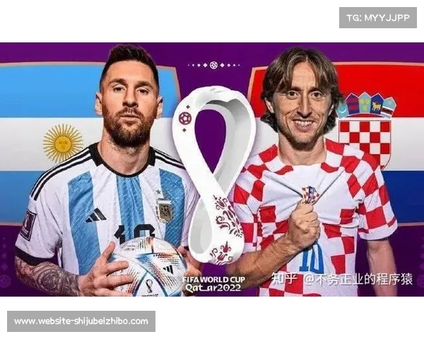 阿根廷在世界杯中为何低估克罗地亚导致失利的深刻反思 阿根廷在世界杯中为何低估克罗地亚导致失利的深刻反思